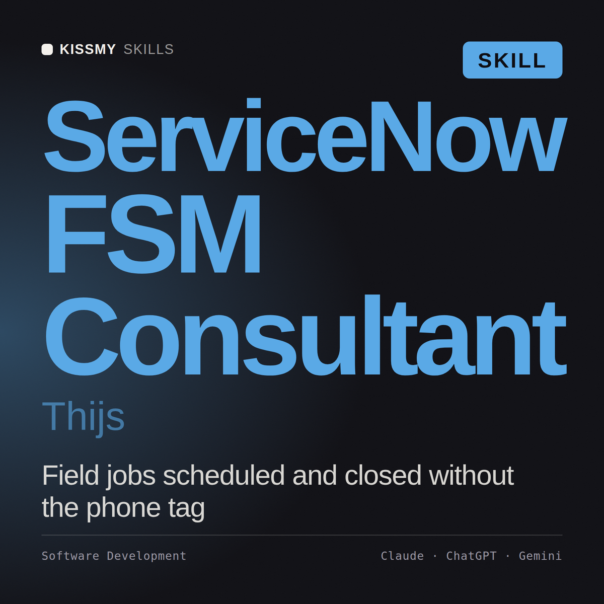ServiceNow FSM Consultant, Thijs AI skill by KissMySkills, cover