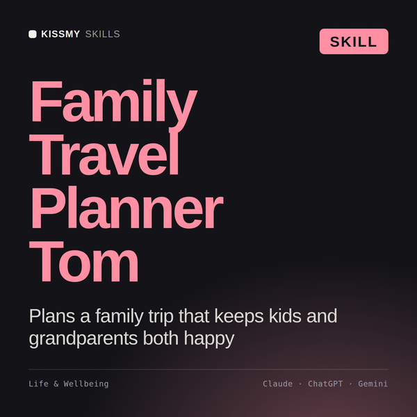 Family Travel Planner, Tom AI skill by KissMySkills, cover