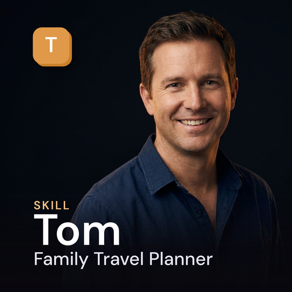 Tom — Family Travel Planner AI Skill