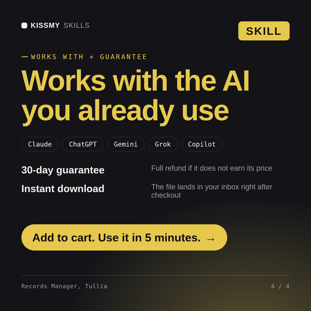 The Records Manager, Tullia AI skill works with Claude, ChatGPT, Gemini and any AI chat, 30-day money-back guarantee