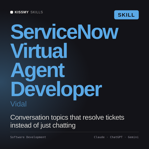 ServiceNow Virtual Agent Developer, Vidal AI skill by KissMySkills, cover