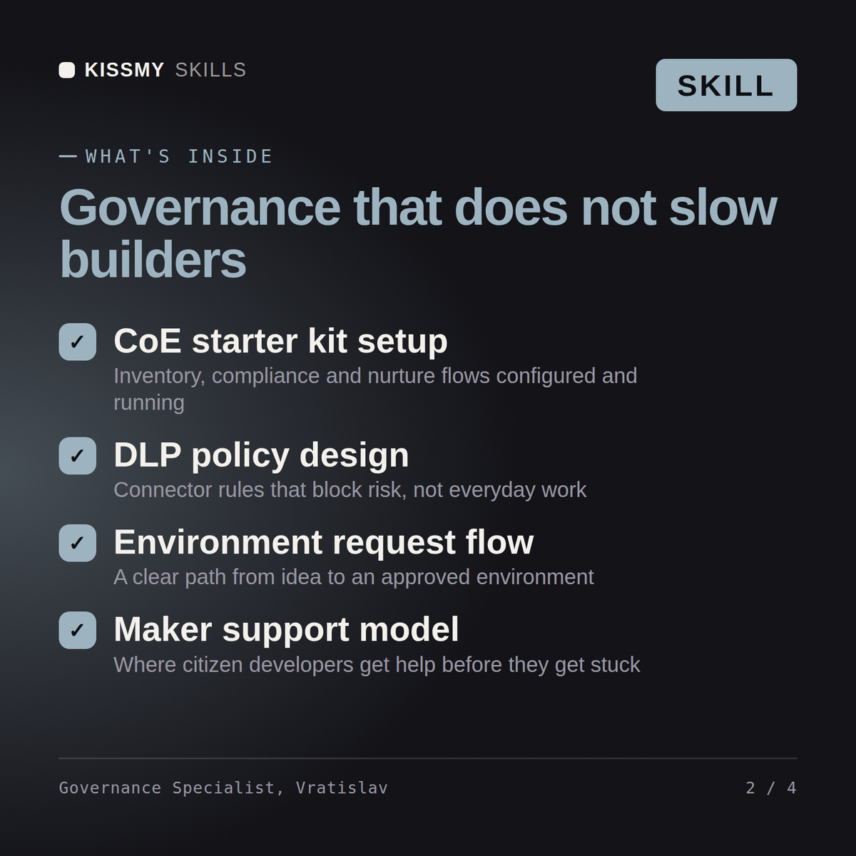 What's inside the Governance Specialist, Vratislav AI skill: CoE starter kit setup, DLP policy design, Environment request flow, Maker support model