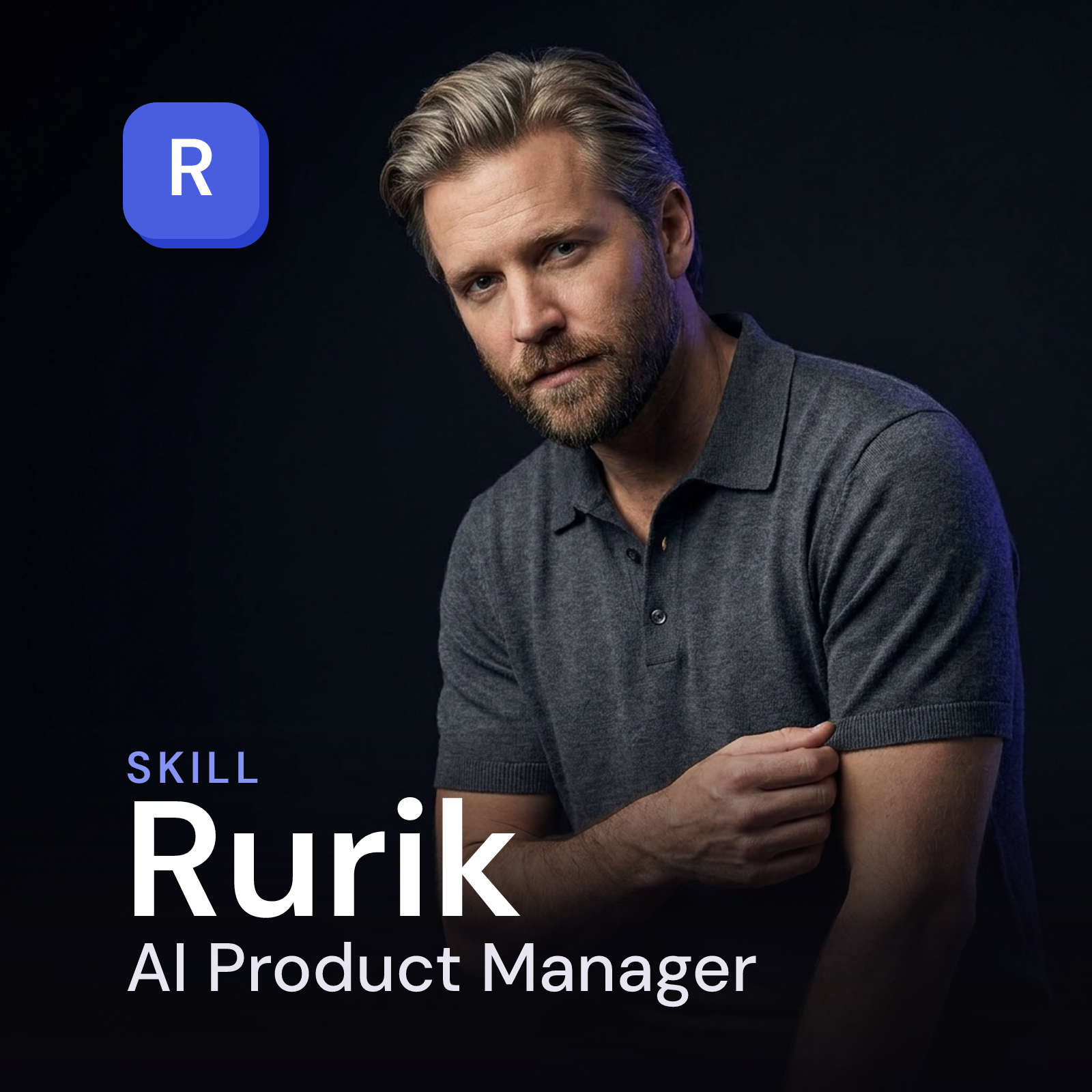 Rurik — AI Product Manager (LLM Products) AI Skill