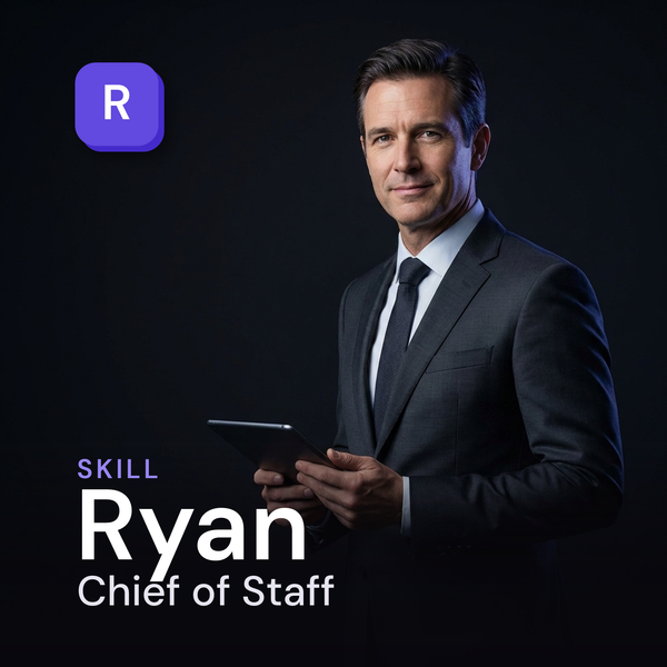 Ryan — Chief of Staff AI Skill