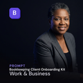Bookkeeping Client Onboarding Kit — Work & Business Prompt