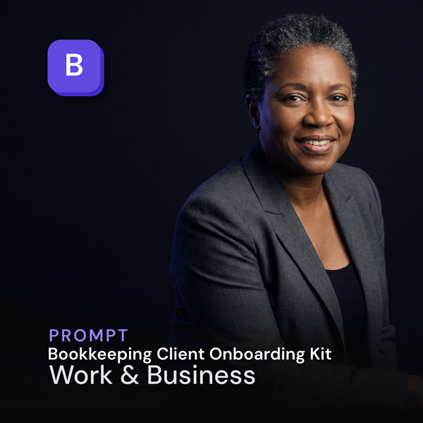 Bookkeeping Client Onboarding Kit — Work & Business Prompt