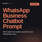WhatsApp Business Chatbot Prompt AI prompt by KissMySkills, cover
