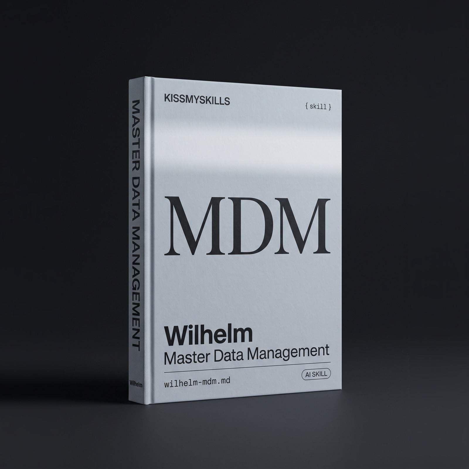 Wilhelm - Master Data Management (MDM) Specialist Claude skill by KissMySkills, hardcover volume cover