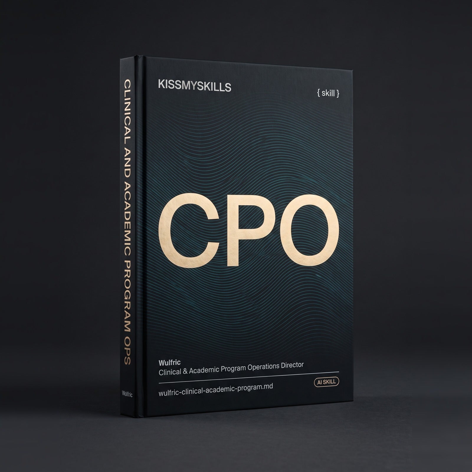 Wulfric - Clinical & Academic Program Operations Director Claude skill by KissMySkills, hardcover volume cover
