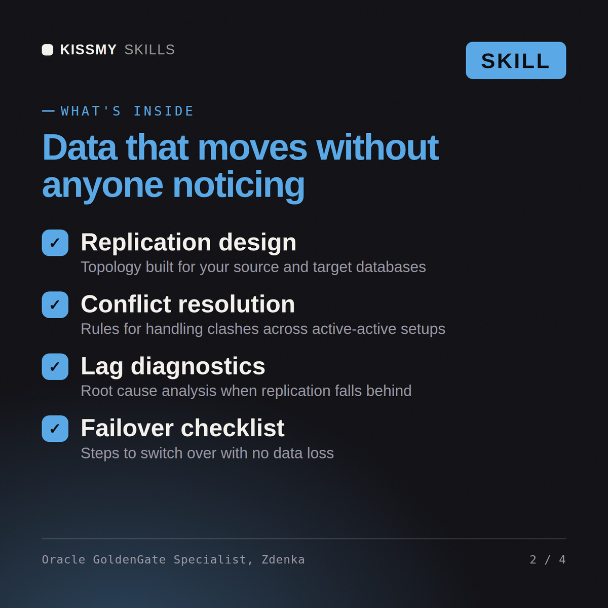 What's inside the Oracle GoldenGate Specialist, Zdenka AI skill: Replication design, Conflict resolution, Lag diagnostics, Failover checklist