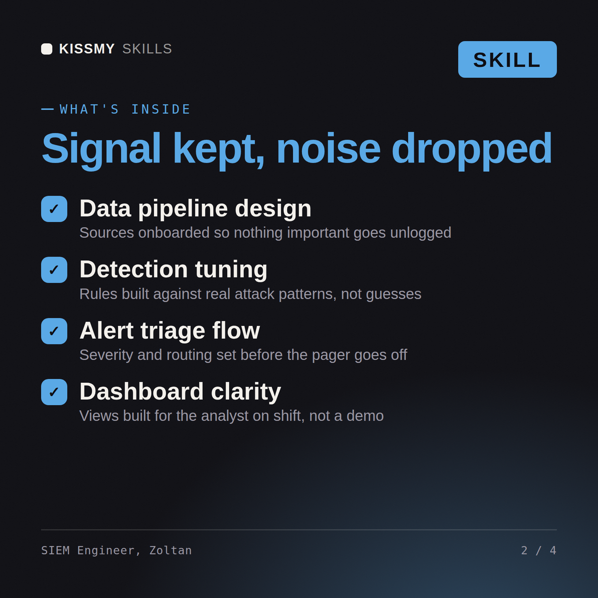 What's inside the SIEM Engineer, Zoltan AI skill: Data pipeline design, Detection tuning, Alert triage flow, Dashboard clarity